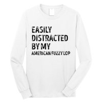 Easily Distracted by my American Fuzzy Lop Gifts  Long Sleeve Shirt