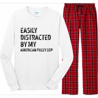 Easily Distracted by my American Fuzzy Lop Gifts  Long Sleeve Pajama Set