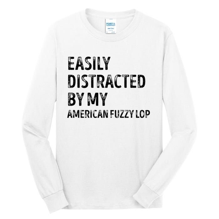 Easily Distracted by my American Fuzzy Lop Gifts  Tall Long Sleeve T-Shirt