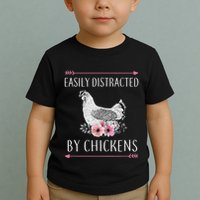 Easily Distracted By Chickens For Chicken Lovers Funny Toddler T-Shirt