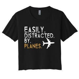 Easily Distracted By Planes Airplane Pilot Lover Women's Crop Top Tee