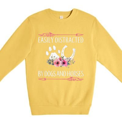 Easily Distracted By Dogs And Horses Riding Gift Premium Crewneck Sweatshirt