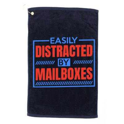 Easily Distracted By Mailboxes, Postman And Mail Carrier Platinum Collection Golf Towel