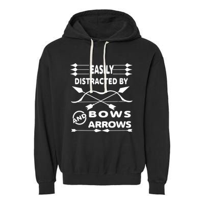 Easily Distracted By Bows And Arrows Garment-Dyed Fleece Hoodie