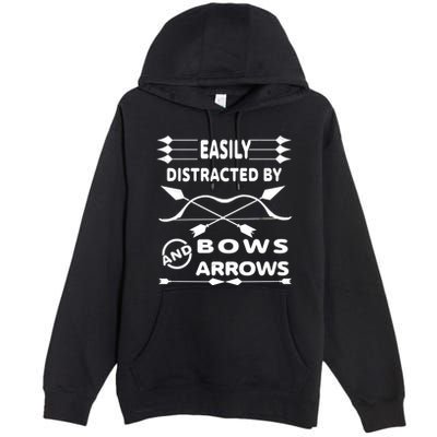 Easily Distracted By Bows And Arrows Premium Pullover Hoodie