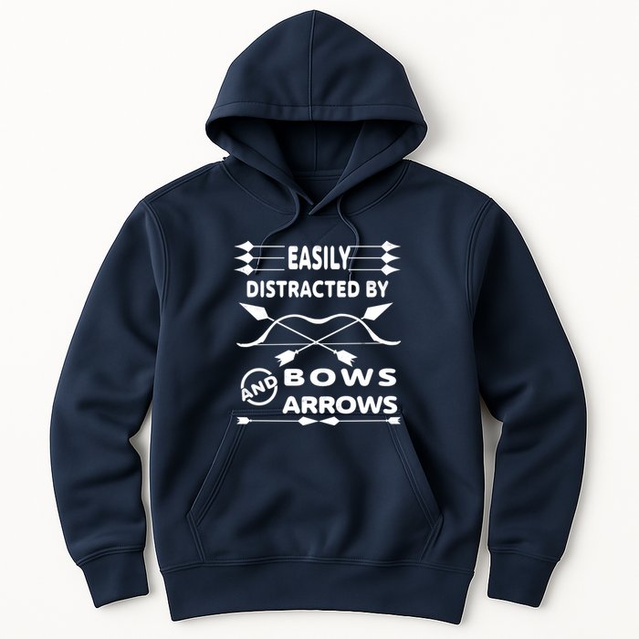 Easily Distracted By Bows And Arrows Hoodie