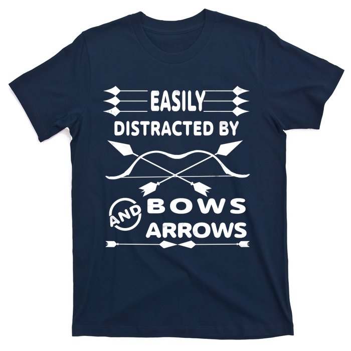 Easily Distracted By Bows And Arrows T-Shirt