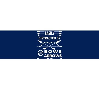 Easily Distracted By Bows And Arrows Bumper Sticker