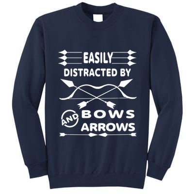 Easily Distracted By Bows And Arrows Tall Sweatshirt