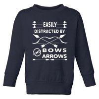 Easily Distracted By Bows And Arrows Toddler Sweatshirt