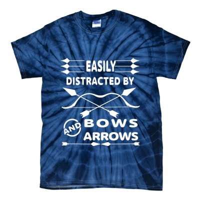 Easily Distracted By Bows And Arrows Tie-Dye T-Shirt
