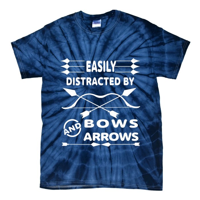 Easily Distracted By Bows And Arrows Tie-Dye T-Shirt