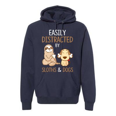 Easily Distracted By Sloths And Dogs Sloth Lover Gift Premium Hoodie