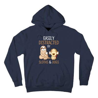 Easily Distracted By Sloths And Dogs Sloth Lover Gift Tall Hoodie