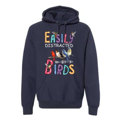 Easily Distracted By Birds Gift Funny Bird Gift Premium Hoodie