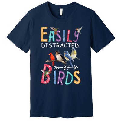 Easily Distracted By Birds Gift Funny Bird Gift Premium T-Shirt