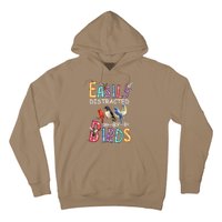 Easily Distracted By Birds Gift Funny Bird Gift Hoodie