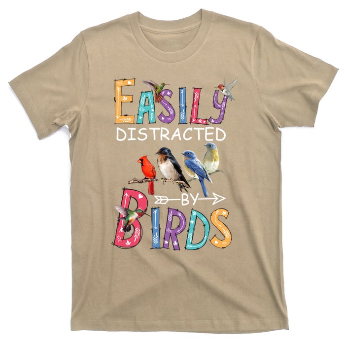 Easily Distracted By Birds Gift Funny Bird Gift T-Shirt