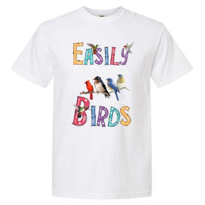 Easily Distracted By Birds Gift Funny Bird Gift Garment-Dyed Heavyweight T-Shirt