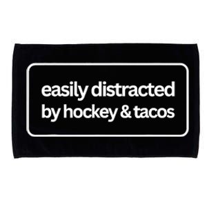 Easily Distracted by Hockey And Tacos Funny Hockey Players Microfiber Hand Towel