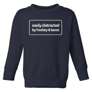 Easily Distracted by Hockey And Tacos Funny Hockey Players Toddler Sweatshirt