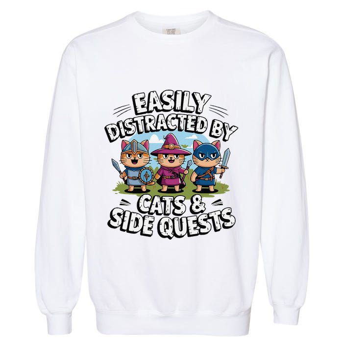 Easily Distracted By Cats Side Quests Gamer Rpg Cats Knight Garment-Dyed Sweatshirt