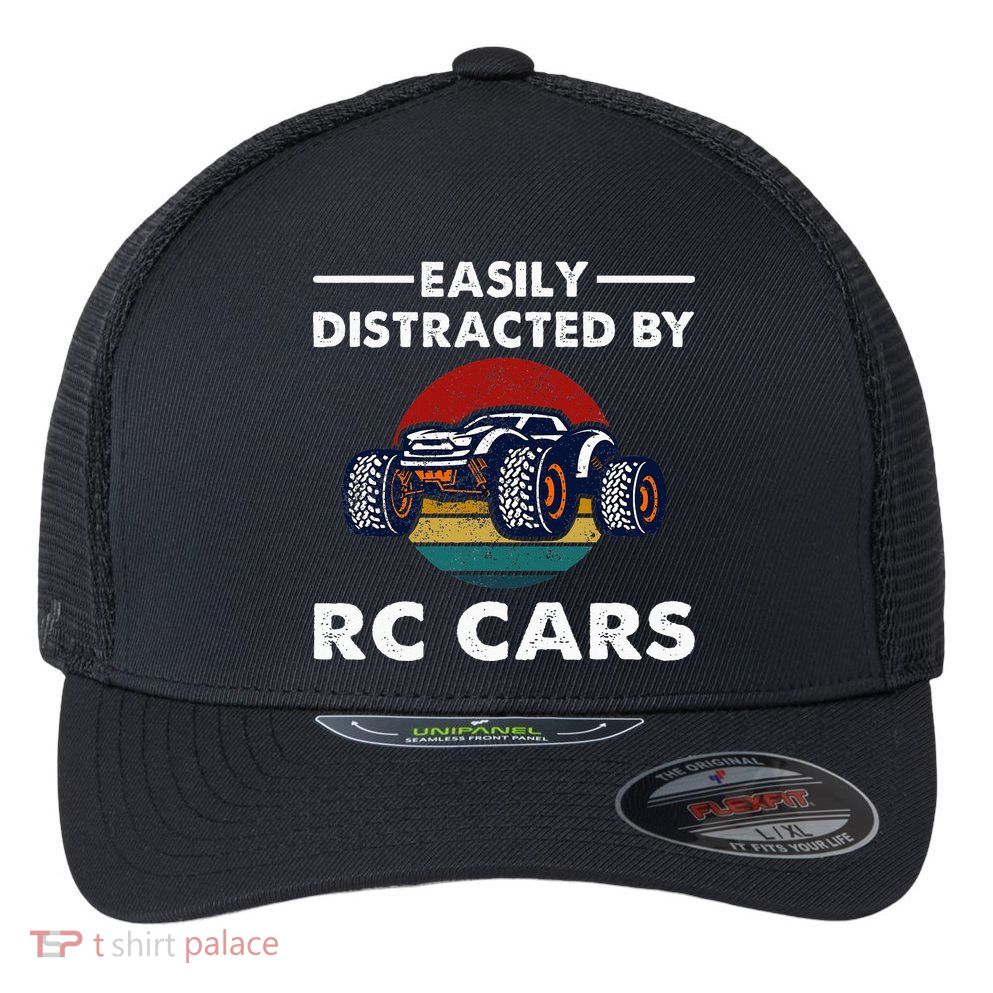 Easily Distracted By RC Cars RC Car Racing Lover Enthusiasts Flexfit Unipanel Trucker Cap