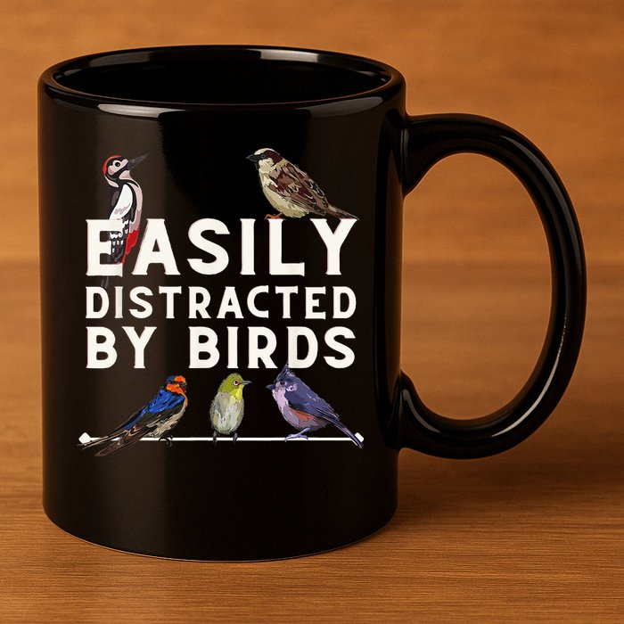 Easily Distracted By Birds Funny Bird Lover Birdwatching 11oz C Handle Ceramic Mug