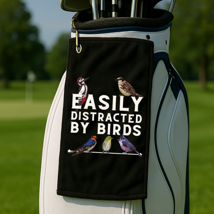 Easily Distracted By Birds Funny Bird Lover Birdwatching Golf Towel