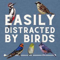 Easily Distracted By Birds Funny Bird Lover Birdwatching Garment-Dyed Sweatshirt