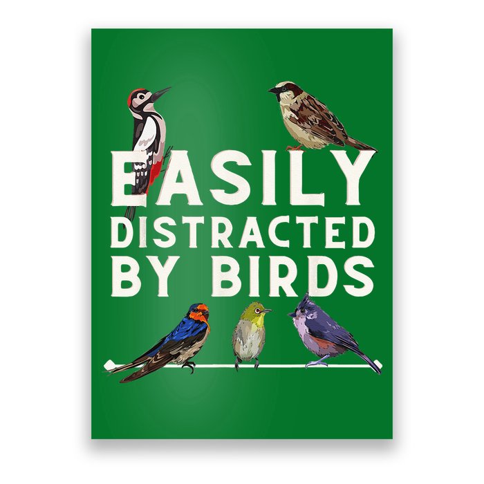Easily Distracted By Birds Funny Bird Lover Birdwatching Poster