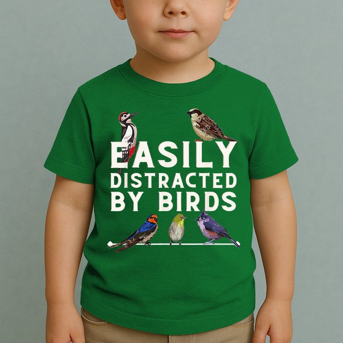 Easily Distracted By Birds Funny Bird Lover Birdwatching Toddler T-Shirt