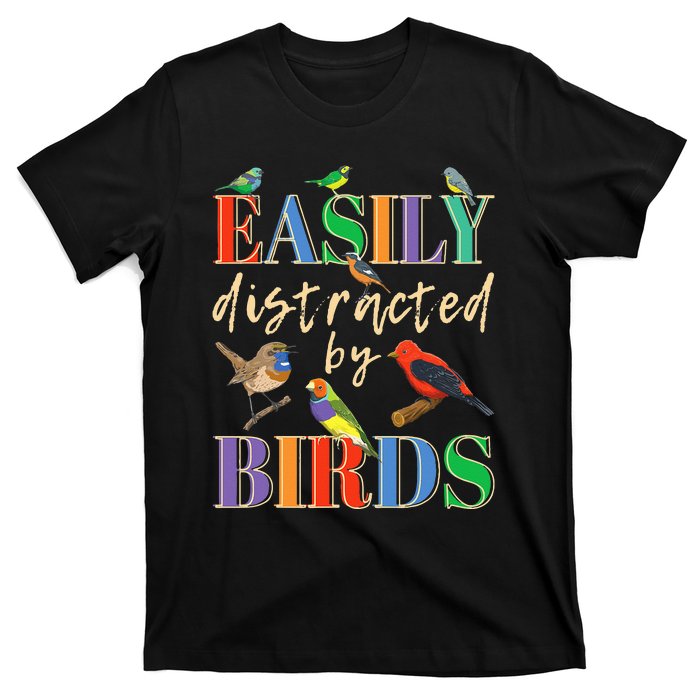 Easily Distracted By Birds Funny Bird Lover T-Shirt