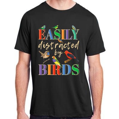 Easily Distracted By Birds Funny Bird Lover Adult ChromaSoft Performance T-Shirt