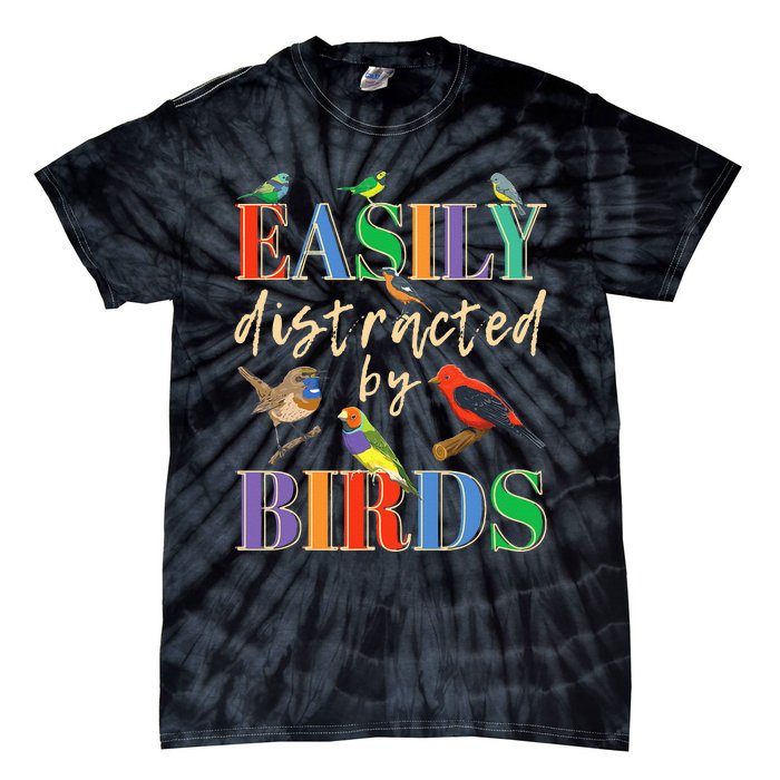 Easily Distracted By Birds Funny Bird Lover Tie-Dye T-Shirt