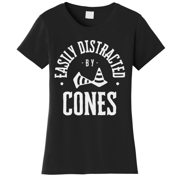 Easily Distracted By Cones Women's T-Shirt