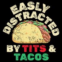 Easily Distracted By Tits And Tacos Dirty Adult Humor Cooling Performance Crew T-Shirt