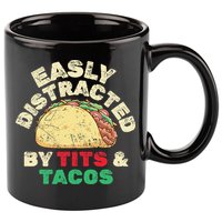 Easily Distracted By Tits And Tacos Dirty Adult Humor 11oz C Handle Ceramic Mug