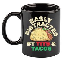 Easily Distracted By Tits And Tacos Dirty Adult Humor 11oz C Handle Ceramic Mug