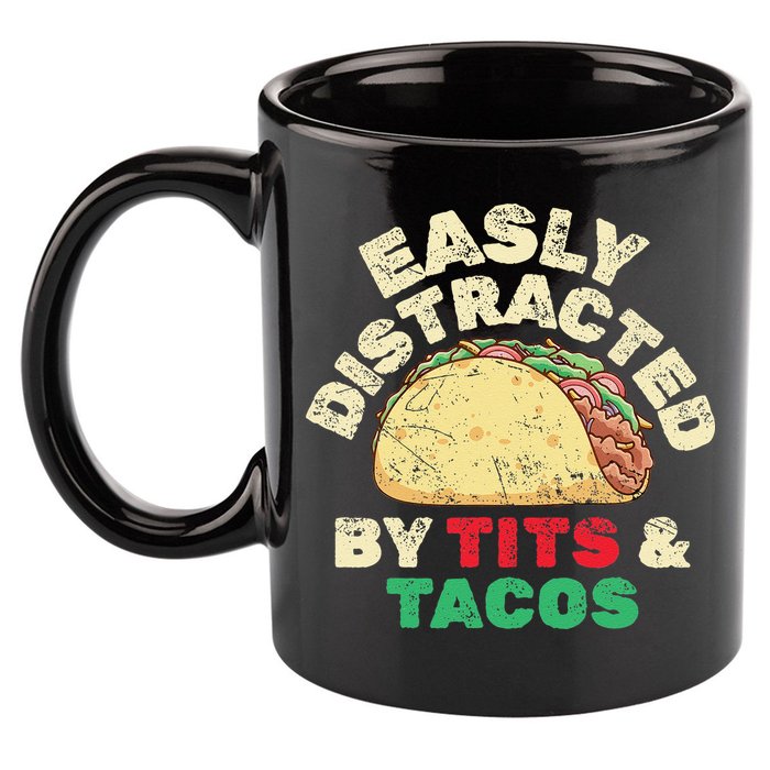 Easily Distracted By Tits And Tacos Dirty Adult Humor 11oz C Handle Ceramic Mug