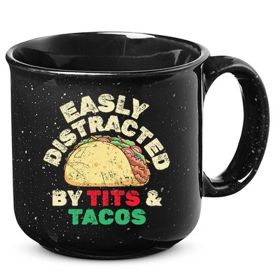 Easily Distracted By Tits And Tacos Dirty Adult Humor 15oz Campfire Ceramic Mug