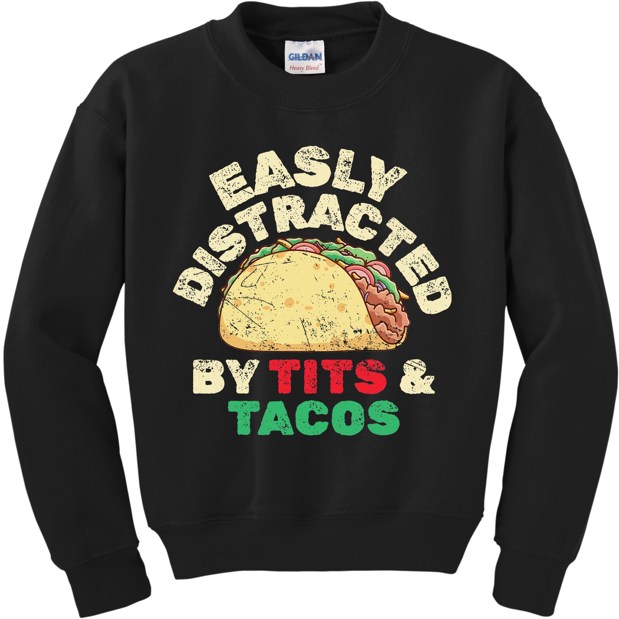 Easily Distracted By Tits And Tacos Dirty Adult Humor Kids Sweatshirt