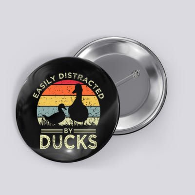 Easily Distracted By Ducks Funny Vintage Duck Lover Button