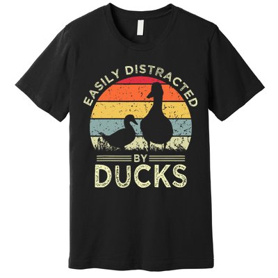 Easily Distracted By Ducks Funny Vintage Duck Lover Premium T-Shirt