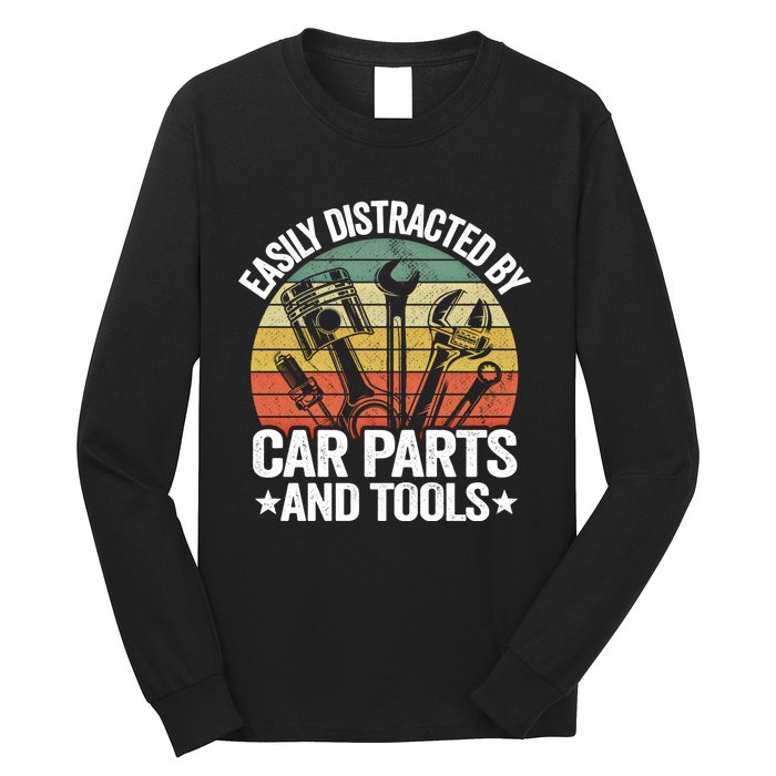 Easily Distracted By Car Parts And Tools Race Funny Mechanic Funny Gift Long Sleeve Shirt