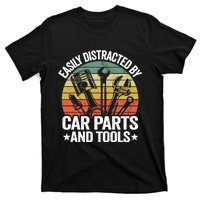 Easily Distracted By Car Parts And Tools Race Funny Mechanic Funny Gift T-Shirt