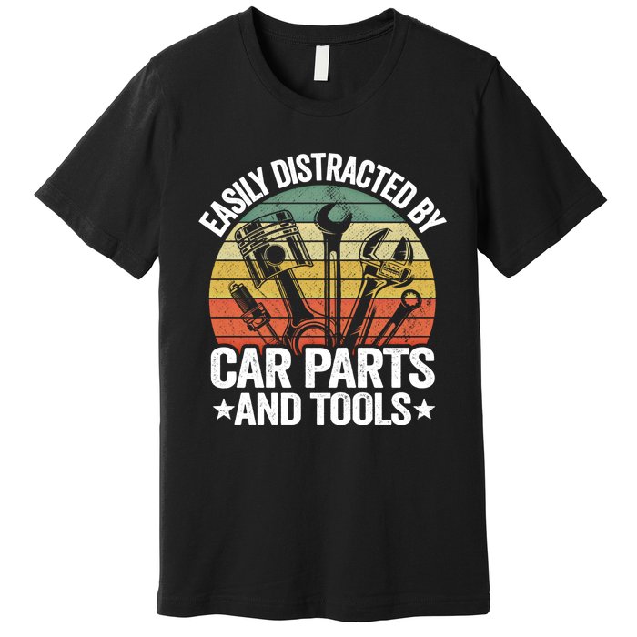 Easily Distracted By Car Parts And Tools Race Funny Mechanic Funny Gift Premium T-Shirt