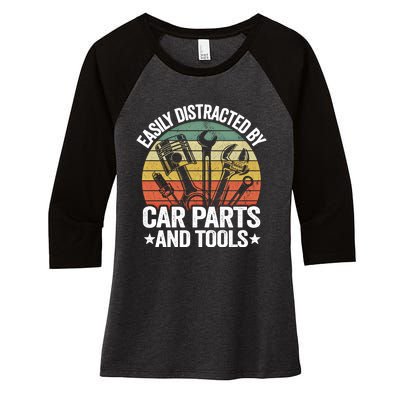 Easily Distracted By Car Parts And Tools Race Funny Mechanic Funny Gift Women's Tri-Blend 3/4-Sleeve Raglan Shirt