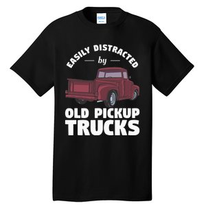 Easily Distracted By Old Pickup Trucks For A Trucker Tall T-Shirt