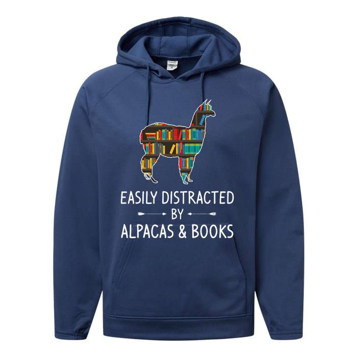 Easily Distracted By Alpacas & Books Lover Gift Vicuna Llama Performance Fleece Hoodie